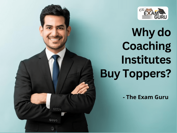 Why do Coaching Institutes Buy Toppers?
